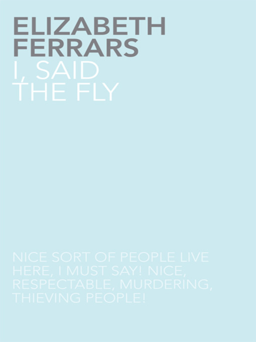 Title details for I, Said the Fly by Elizabeth Ferrars - Available